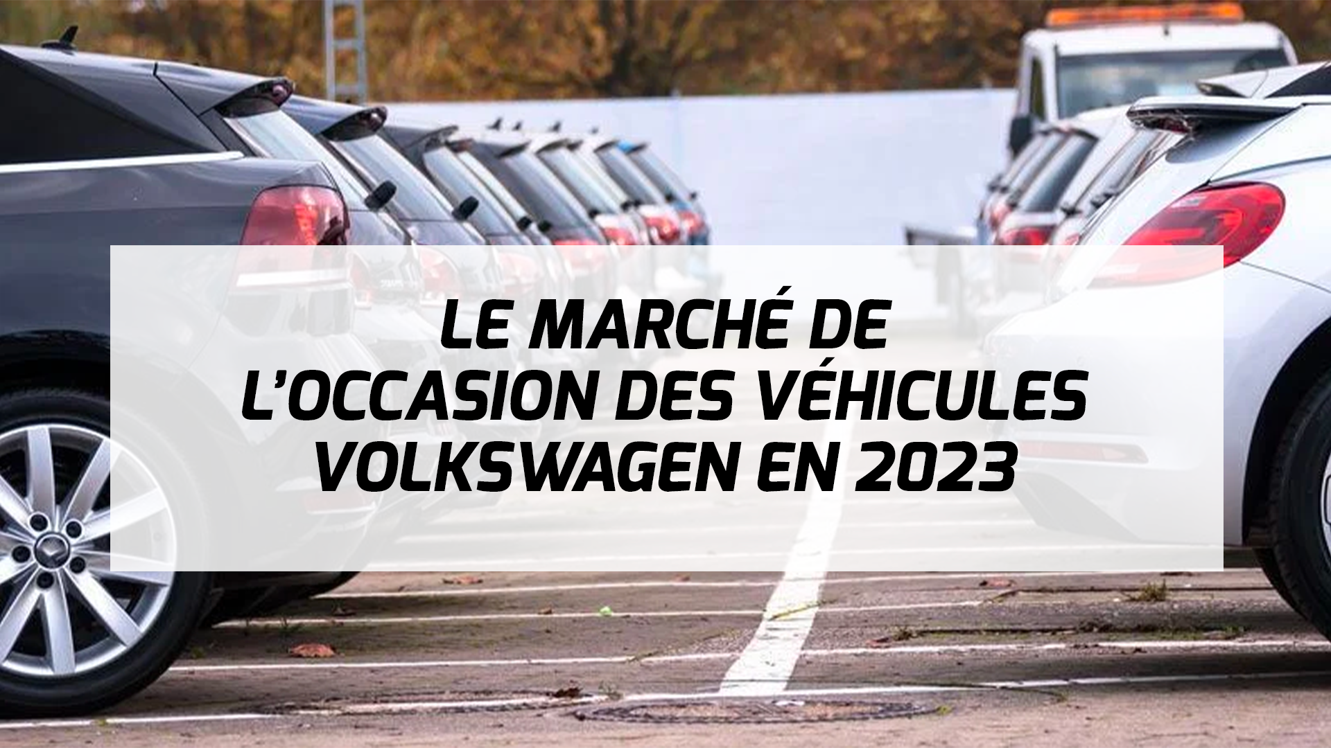 Marché de l'occasion Volkswagen